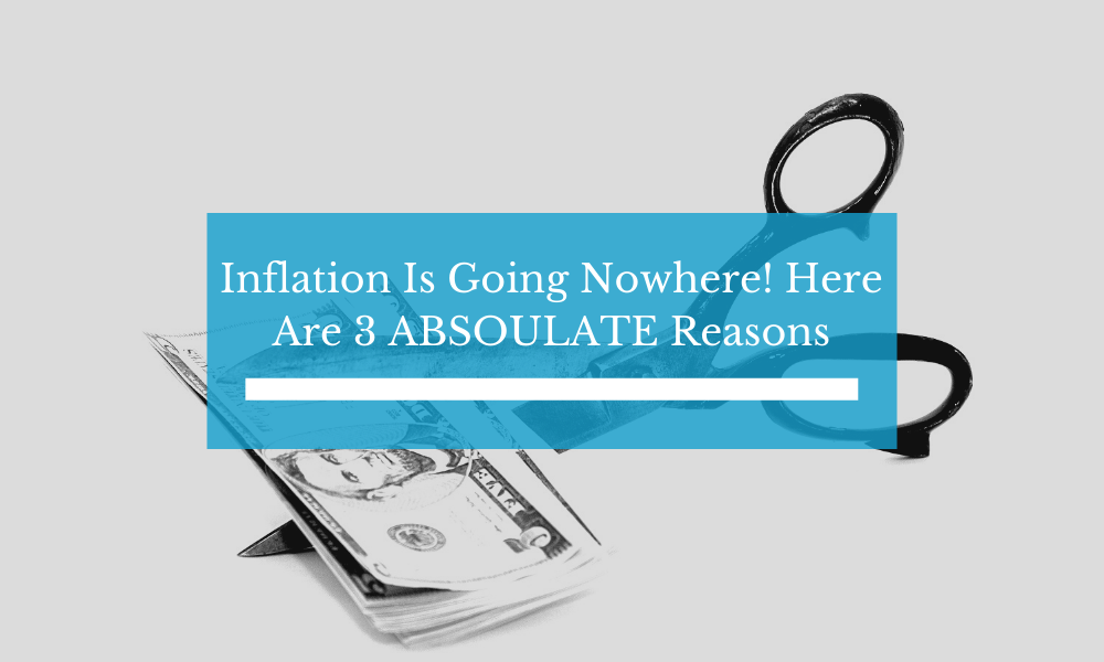 Inflation Is Going Nowhere! Here Are 3 ABSOULATE Reasons - Financespiders