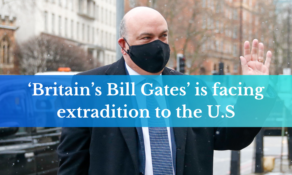 ‘Britain’s Bill Gates’ is facing extradition to the U.S - Financespider