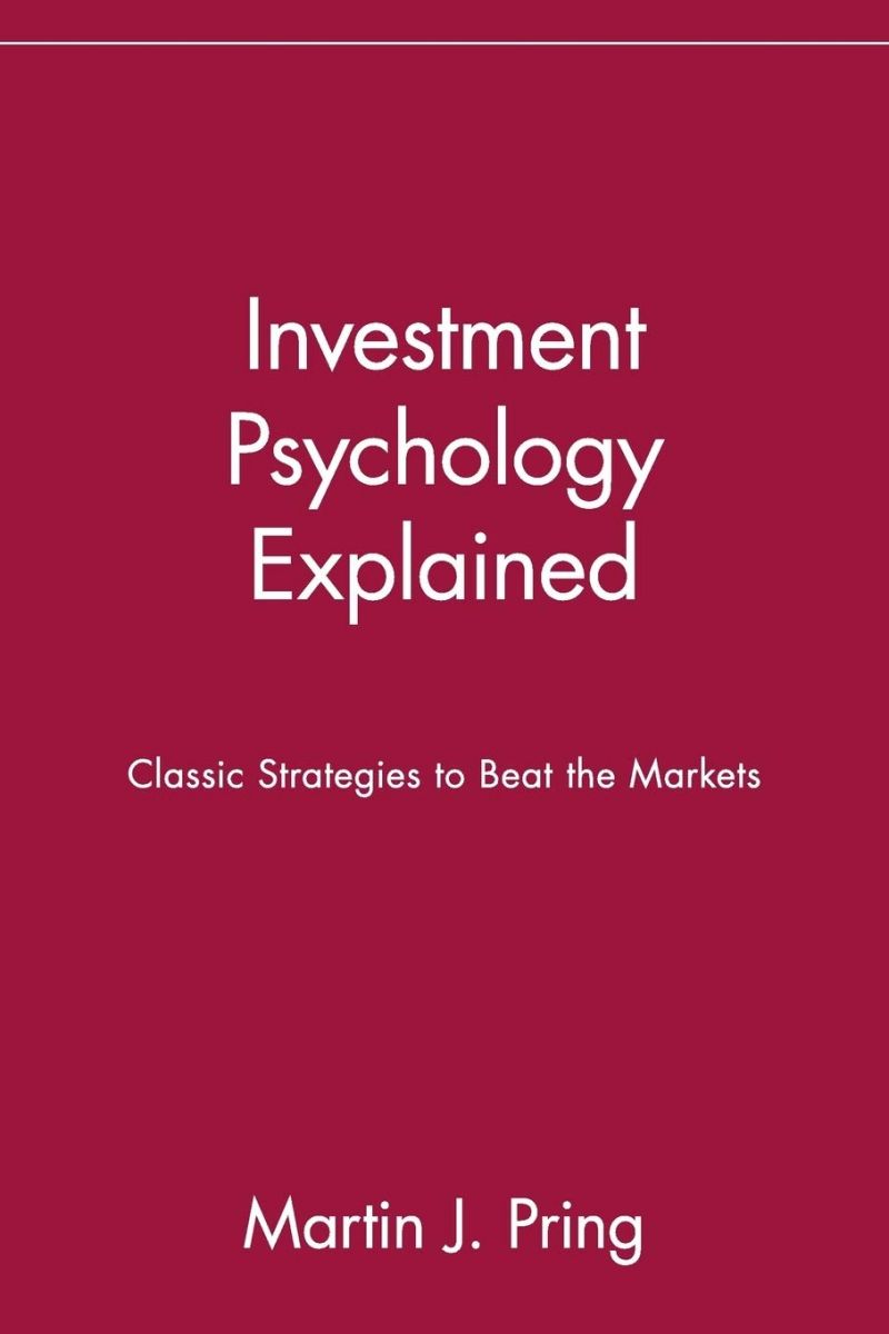 Investment Psychology Explained By Martin J. Pring